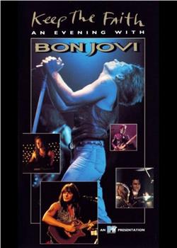 Bon Jovi: Keep the Faith - An Evening with Bon Jovi在线观看和下载