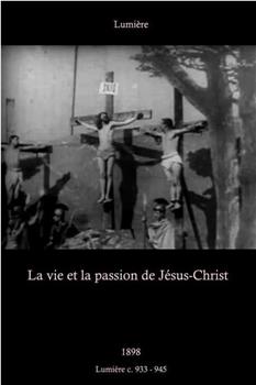 La vie et la passion de Jésus-Christ在线观看和下载