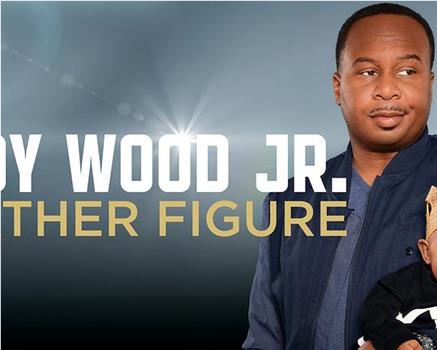 Roy Wood Jr.: Father Figure在线观看和下载