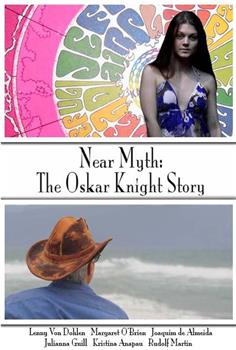 Near Myth: The Oskar Knight Story在线观看和下载