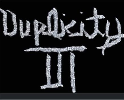 Duplicity III在线观看和下载