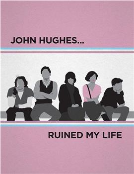 John Hughes Ruined My Life在线观看和下载