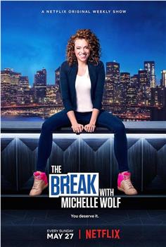 The Break with Michelle Wolf Season 1在线观看和下载