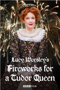 露西·沃斯利与都铎女王的烟花盛典在线观看和下载