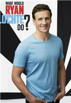 What Would Ryan Lochte Do? Season 1在线观看和下载