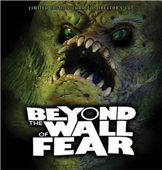 Beyond The Wall of Fear在线观看和下载