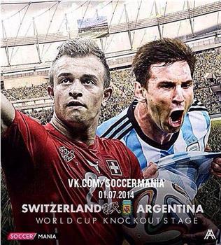 2014世界杯1/8决赛阿根廷VS瑞士在线观看和下载