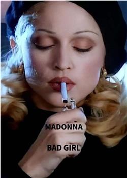 Madonna: Bad Girl在线观看和下载