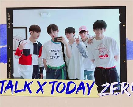 TALK X TODAY : ZERO在线观看和下载