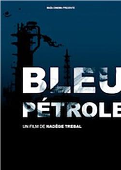 Bleu pétrole在线观看和下载