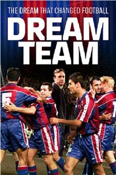 Dream Team: the Dream That Changed Football在线观看和下载