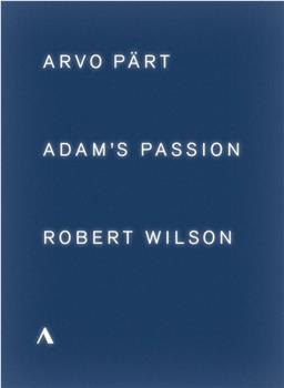 Arvo Pärt: Adam's Passion在线观看和下载