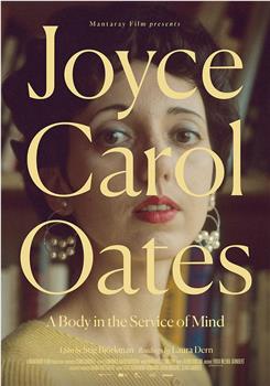 Joyce Carol Oates: A Body in the Service of Mind在线观看和下载