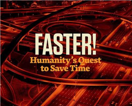 Faster! Humanity's Quest to Save Time Season 1在线观看和下载