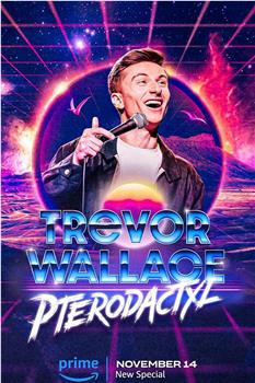 Trevor Wallace: Pterodactyl在线观看和下载