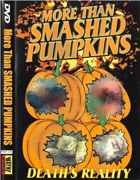 More Than Smashed Pumpkins在线观看和下载