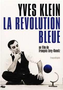 Yves Klein, la révolution bleue在线观看和下载