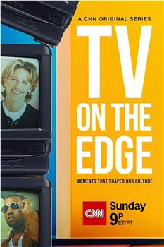 TV on the Edge: Moments That Shaped Our Culture Season 1在线观看和下载