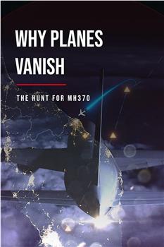 Why Planes Vanish: The Hunt for MH370在线观看和下载