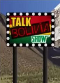 Bolívia Talk Show在线观看和下载