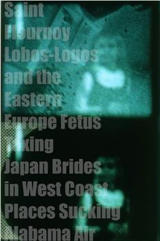 Saint Flournoy Lobos-Logos and the Eastern Europe Fetus Taxi Japan Brides in West Coast Places Sucking Alabama Air在线观看和下载