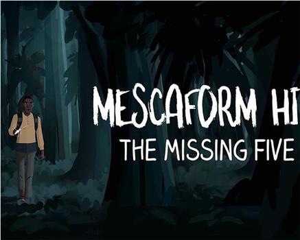 Mescaform Hill: The Missing Five在线观看和下载